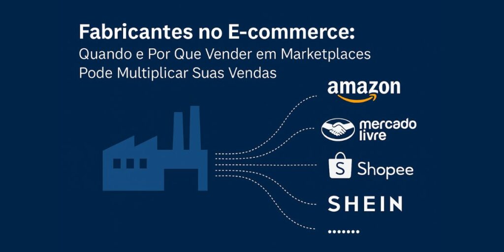 Fabricantes Vender na Amazon, Shopee, Mercado Livre e SHEIN