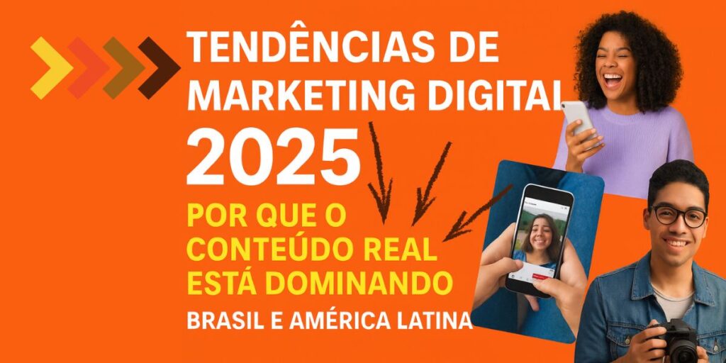 As Novas Tendências de Marketing Digital e Redes Sociais que Estão Dominando Brasil e América Latina em 2025