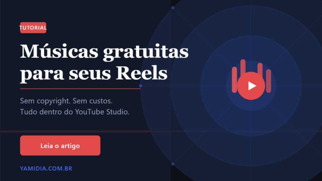 Imagem de capa do artigo sobre como usar a YouTube Audio Library para encontrar músicas gratuitas e sem direitos autorais para Reels e vídeos no YouTube